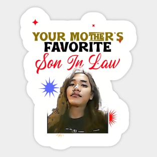 Your Mother's Favorite Son In Law Sticker